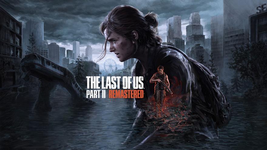 The Last of Us Parte 2 Remastered: Nos dejamos llevar por la versión para PC del clásico de PlayStation